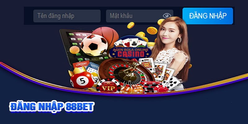 Đăng Nhập 88BET – Chi Tiết 3 Bước Thực Hiện Cho Tân Thủ