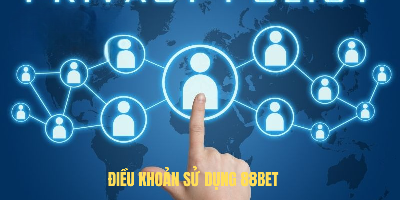Điều Khoản Sử Dụng 88BET88 – Quy Định Chung Cần Biết